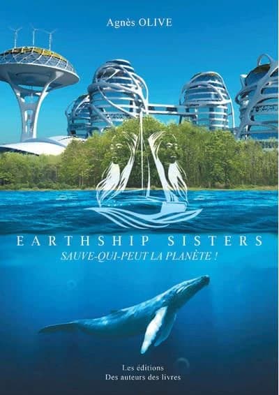 Earthship sisters : sauve-qui-peut la planète ! : roman d'anticipation