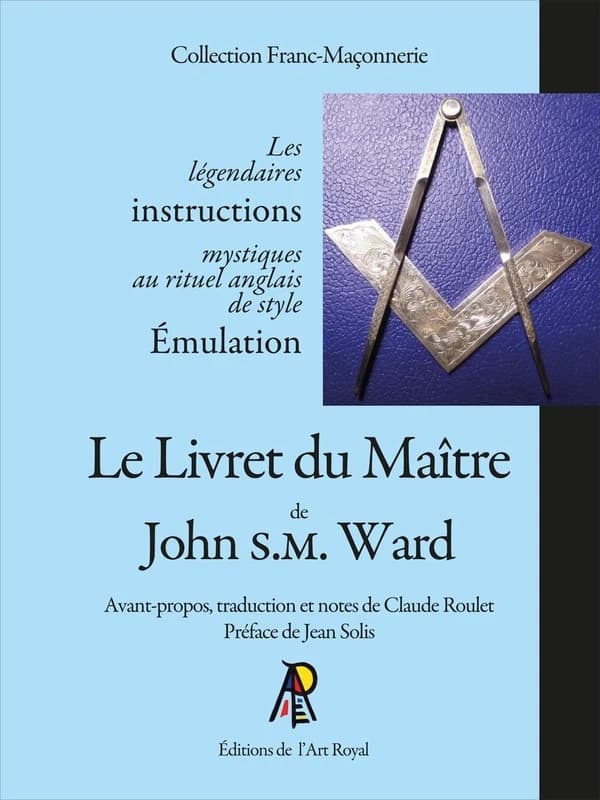 Le livret du maître de John S. M. Ward ([Nouvelle éd.]) avant-propos, traduction et notes de Claude Roulet ; préface de Jean Solis
