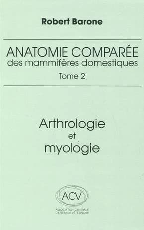 Anatomie comparée des mammifères domestiques Tome 2 : Arthrologie et myologie (4e édition)