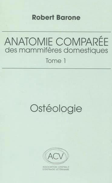 Anatomie comparée des mammifères domestiques Tome 1 : Ostéologie (5e édition)