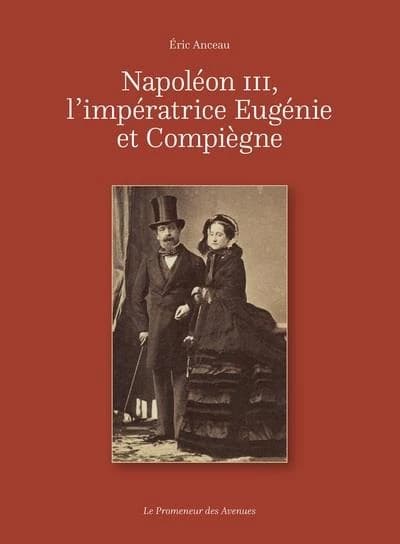 Napoléon III, l'impératrice Eugénie et Compiègne
