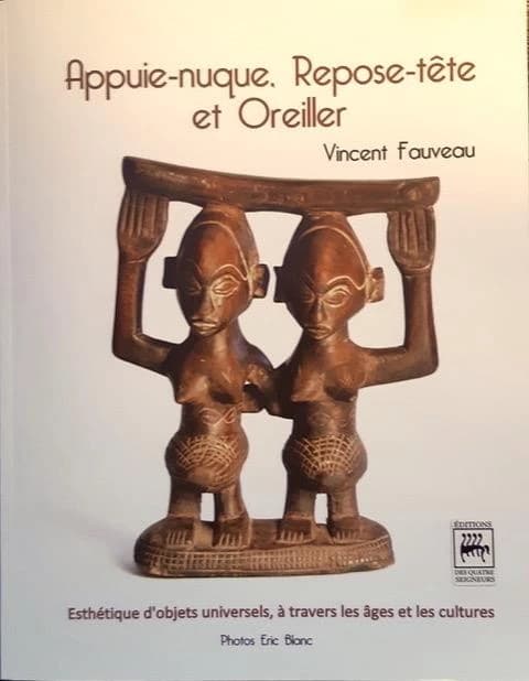 Appuie-nuque, repose-tête et oreiller : esthétique d'objets universels, à travers les âges et les cultures du monde