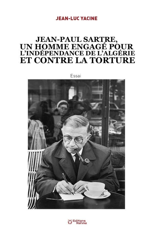Jean paul sartre, un homme engage pour l independance de l algerie et contre la torture