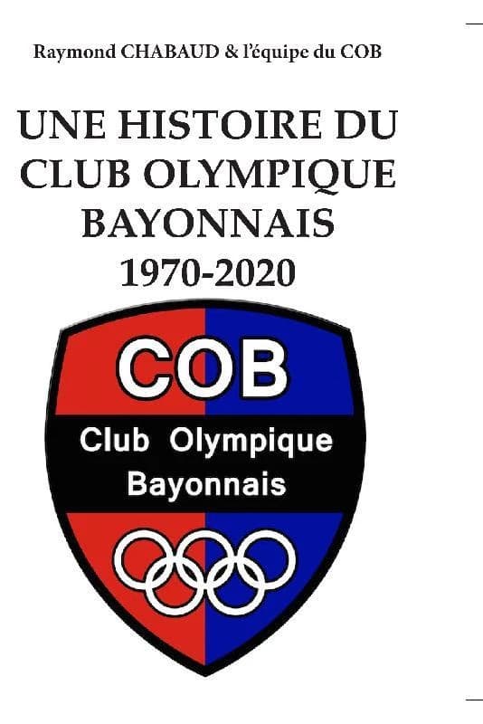 Une histoire du Club olympique bayonnais, 1970-2020 : souvenirs pour marquer un jubilé