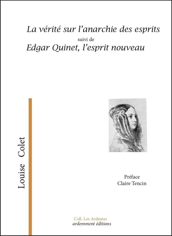 La vérité sur l'anarchie des esprits ; suivi de Edgar Quinet, l'esprit nouveau