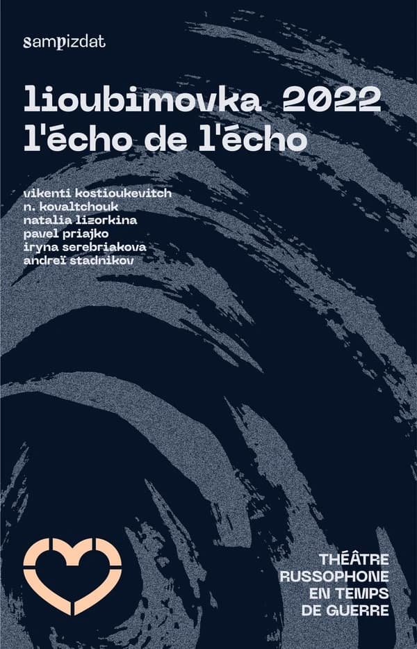 Lioubimovka 2022 : l'écho de l'écho : théâtre russophone en temps de guerre