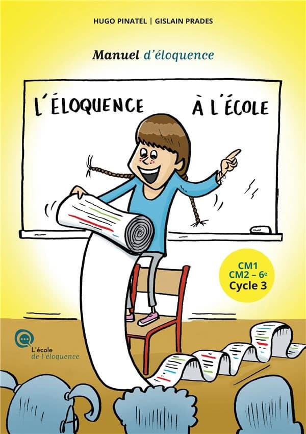 L'éloquence à l'école : manuel d'éloquence pour les élèves de CM1