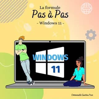 La formule Pas à Pas - Windows 11 : Windows 11