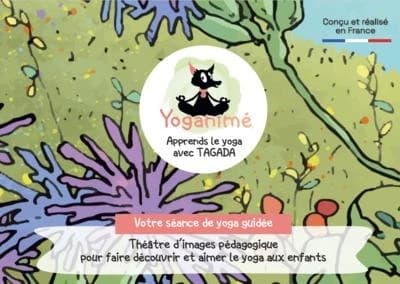 Yoganimé, apprends le yoga avec Tagada : Théâtre d'images pédagogique pour faire découvrir et aimer le yoga aux enfants
