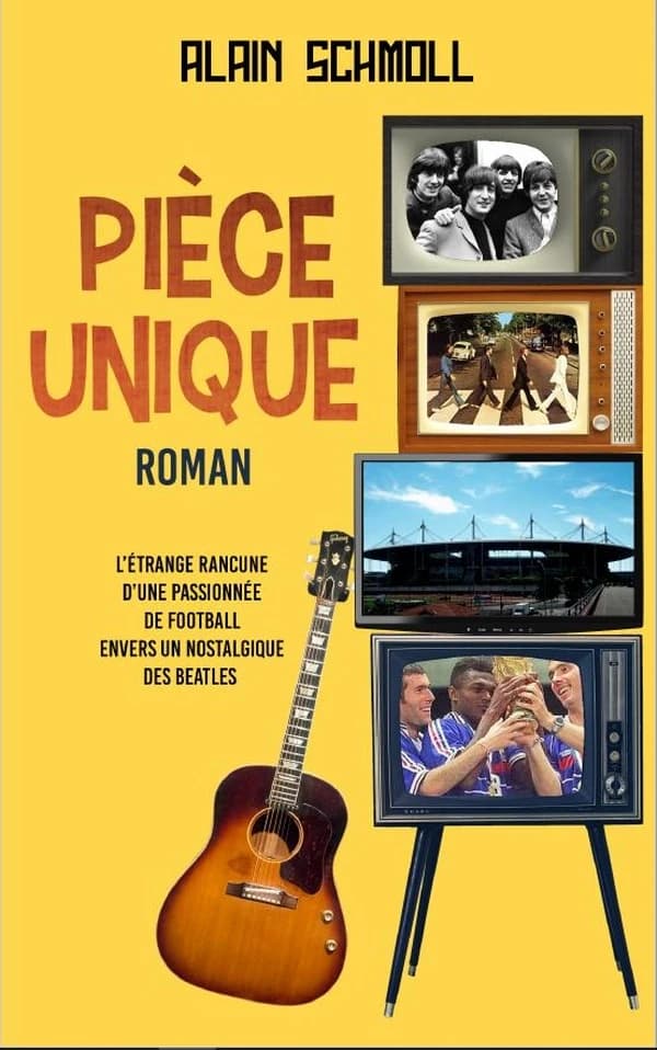 Pièce unique : roman : l'étrange rancune d'une passionnée de football envers un nostalgique des Beatles