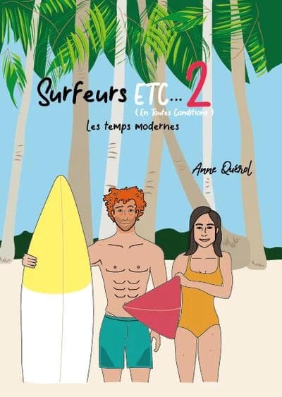 Surfeurs, etc... 2 (en toutes conditions) : les temps modernes
