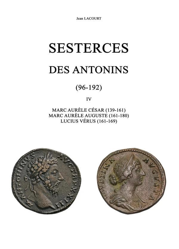 Sesterces des Antonins : 96-192. 04. IV, Marc Aurèle César, 139-161, Marc Auréle Auguste, 161-180, Lucius Vérus, 161-169