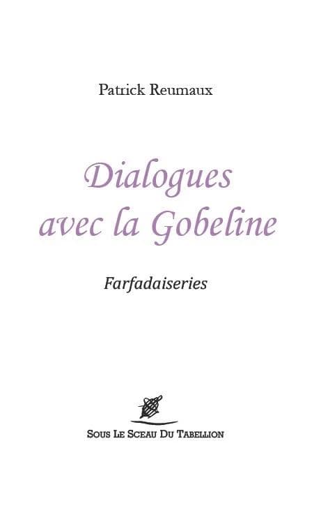 Dialogues avec la gobeline : sur la nature, la logique, la philosophie & l'amour