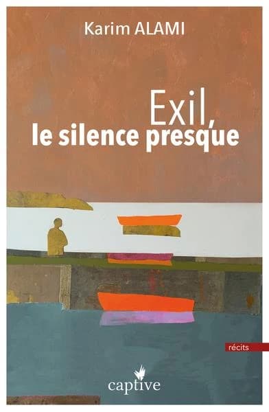 Exil, le silence presque : récits