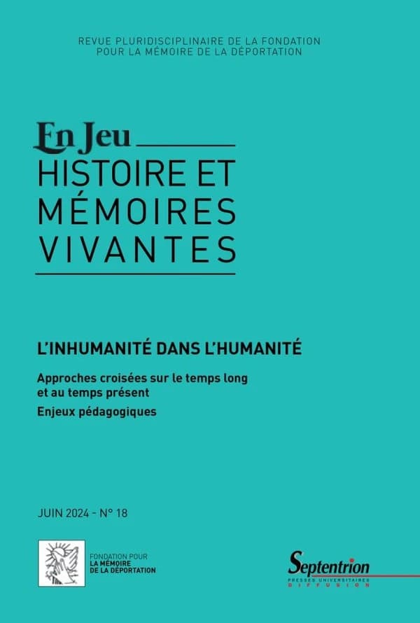 L'inhumanité dans l'humanité : Approches croisées sur le temps long et au temps présent - Enjeux pédagogiques