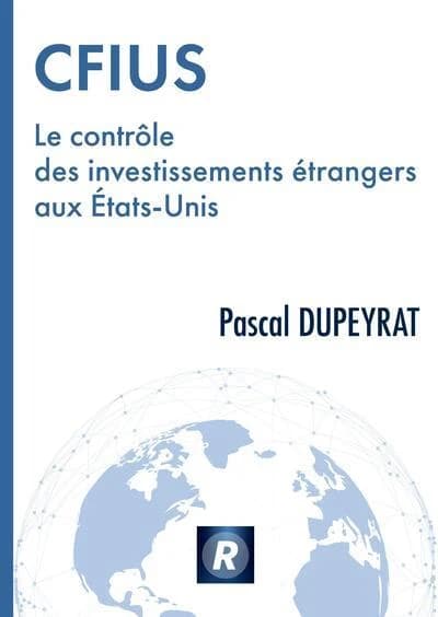 CFIUS : le contrôle des investissements étrangers aux Etats-Unis