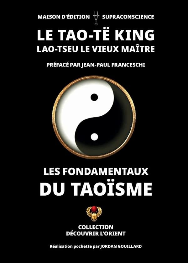 Tao te king : Les fondamentaux du Taoïsme