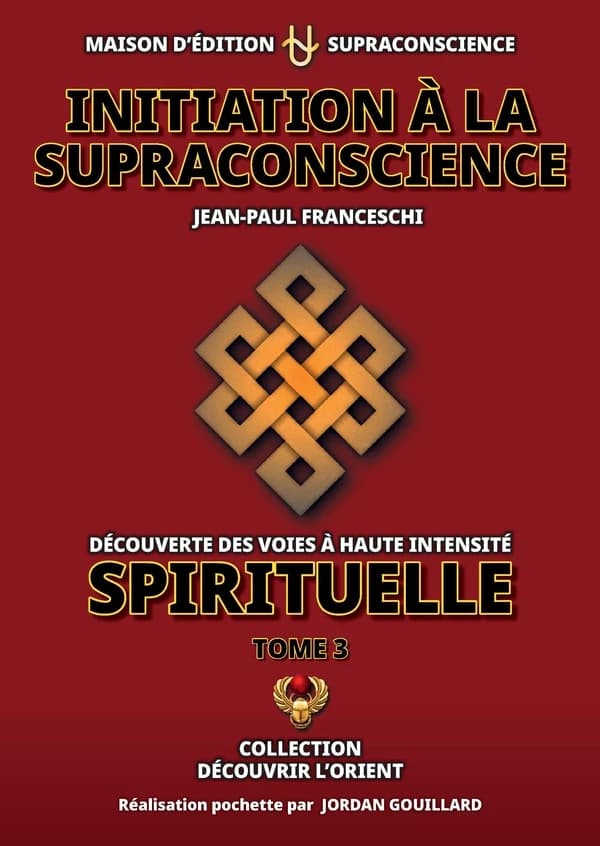 Initiation à la supraconscience Tome 3