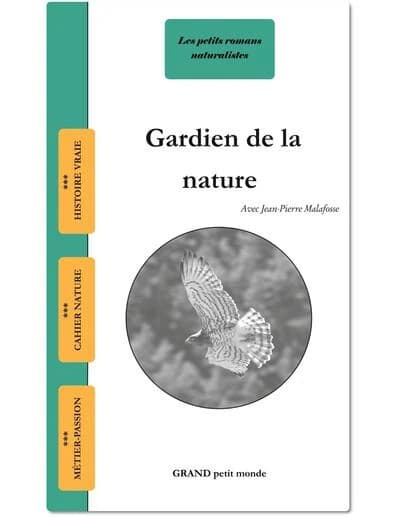 Gardien de la nature : avec Jean-Pierre Malafosse