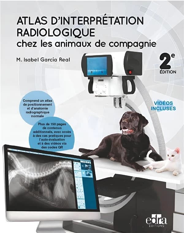Atlas d'interprétation radiologique chez les animaux de compagnie (2e éd.) M. Isabel García Real