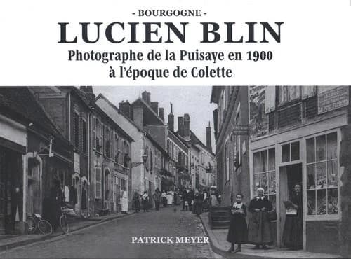 Lucien Blin : photographe de la PPPPuisaye en 1900 à lépoque de Colette