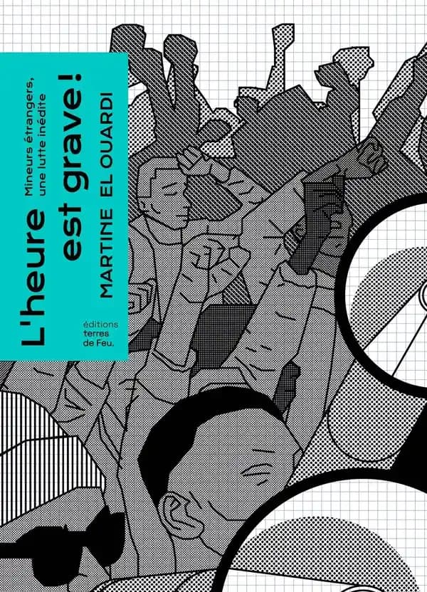 L'heure est grave ! Mineurs etrangers, une lutte inédite