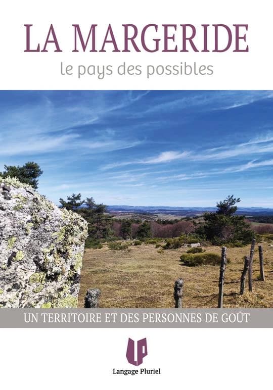 La Margeride : le pays des possibles : un territoire et des personnes de goût