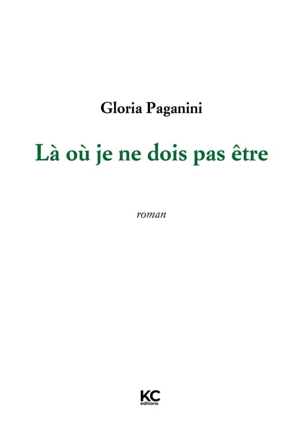 Là où je ne dois pas être : roman