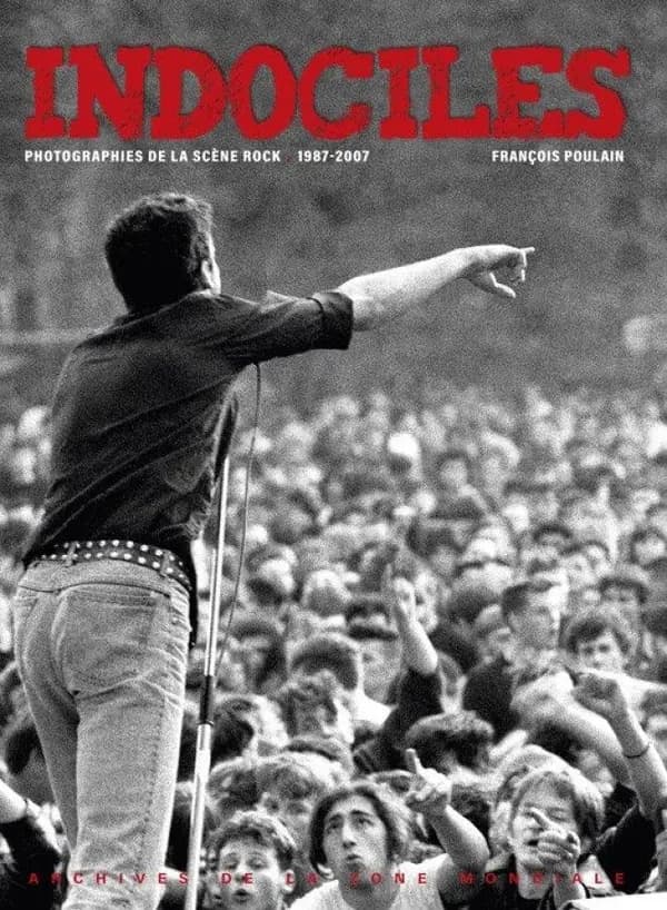 Indociles : photographies de la scène rock, 1987-2007