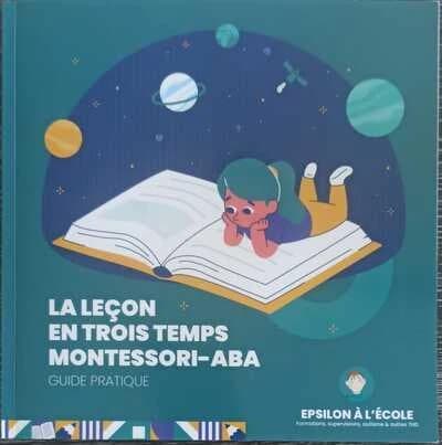 La Leçon en trois temps Montessori-ABA : Guide pratique