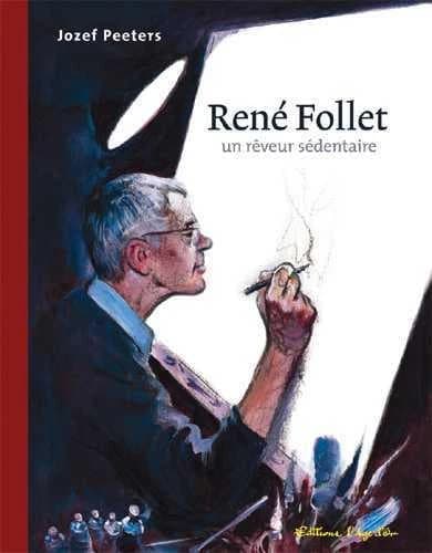 René Follet : Un rêveur sédentaire