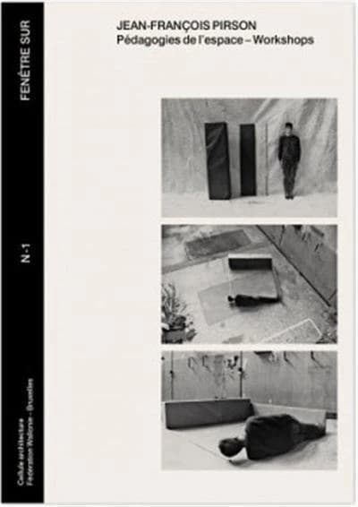 Jean-François Pirson ; pédagogies de l'espace ; workshops
