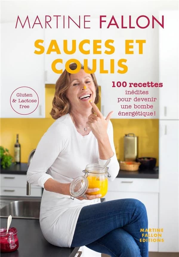 Sauces et coulis ; 100 recettes inédites pour devenir une bombe énergetique ; gluten and lactose free