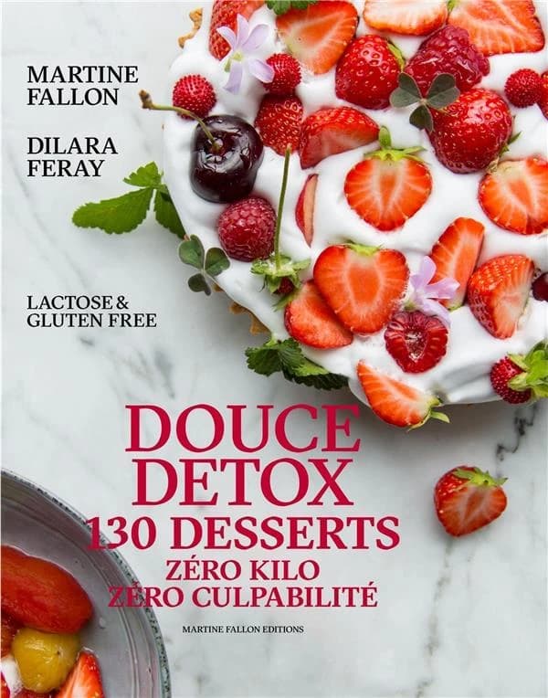 Douce Detox : 130 desserts, zéro kilo zéro culpabilité. Lactose et gluten free