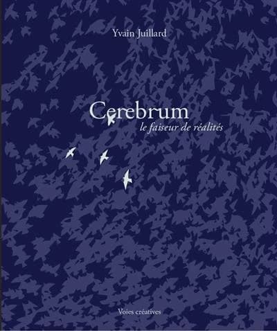 Cerebrum : le faiseur de réalités