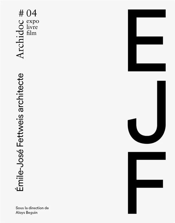 Archidoc Tome 4 : Émile-José Fettweis architecte