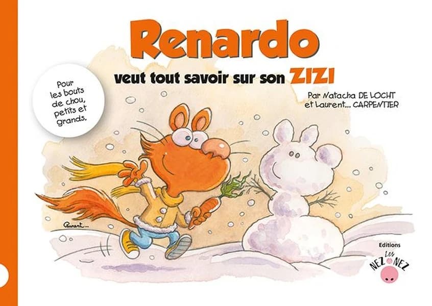 Renardo veut tout savoir sur son zizi : pour les bouts de chou, petits et grands