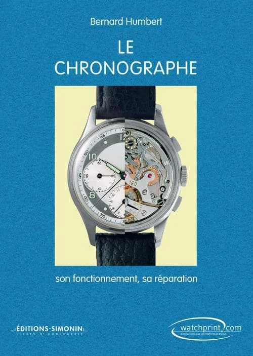 Le chronographe ; son fonctionnement, sa réparation