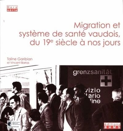 Migration et système de santé vaudois, du 19e siècle à nos jours