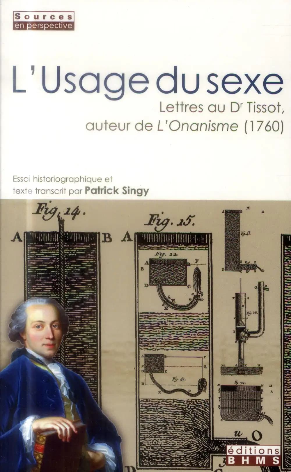 L'usage du sexe : lettres au Dr Tissot, auteur de "L'onanisme", 1760