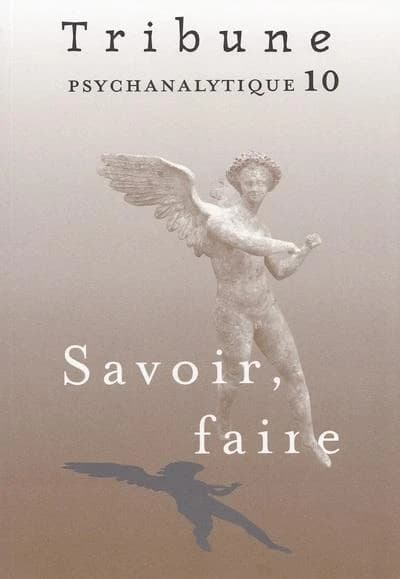 Tribune psychanalytique n°10 : "Savoir, faire"