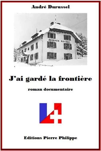 J'ai gardé la frontière : roman documentaire