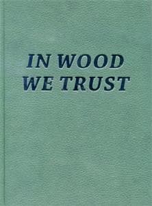 In wood we trust