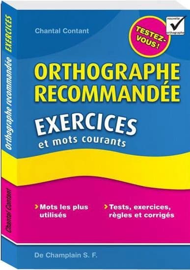 Orthographe recommandée : exercices et mots courants