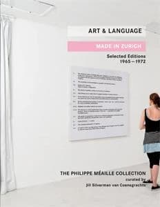 Art & language, Made in Zurich : selected editions 1965-1972 : the Philippe Méaille collection : [exhibition, Zurich, Galerie Bernard Jordan, 17 October-17 December 2014, Berlin, Galerie Jordan-Seydoux - Drawing & prints, 1 May-4 July 2015, Paris, Galerie