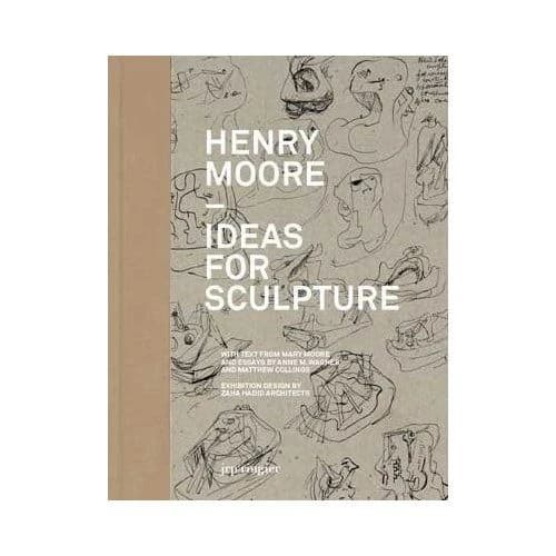 Henry Moore : ideas for sculpture : [exhibition, Hauser und Wirth, London, Oct. 15-Nov. 14, 2008]