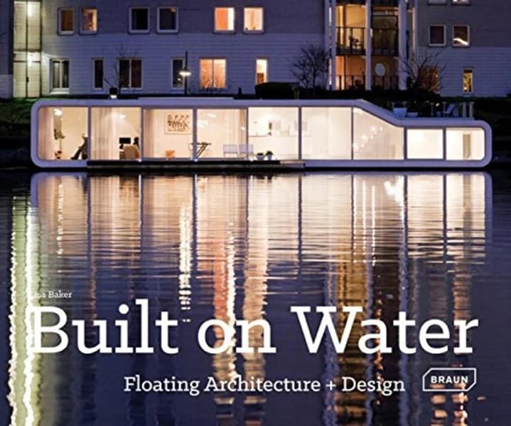 Built on water : floating architecture + design