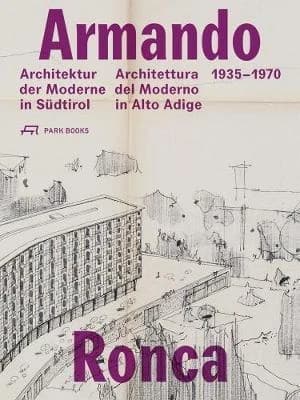 Armando Ronca ; architektur in sudtirol