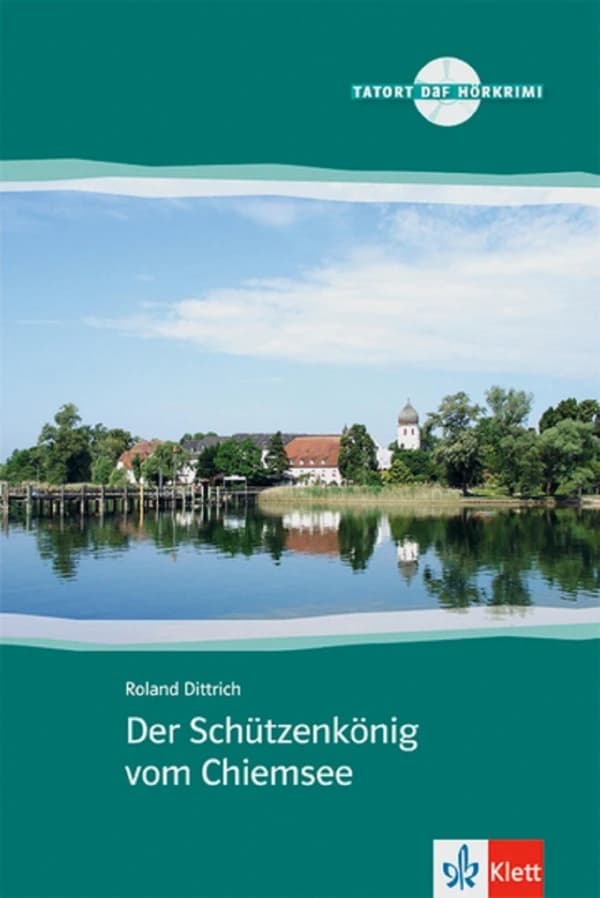 Tatort DaF : der Schützenkonig vom Chiemsee ; allemand (édition 2012)