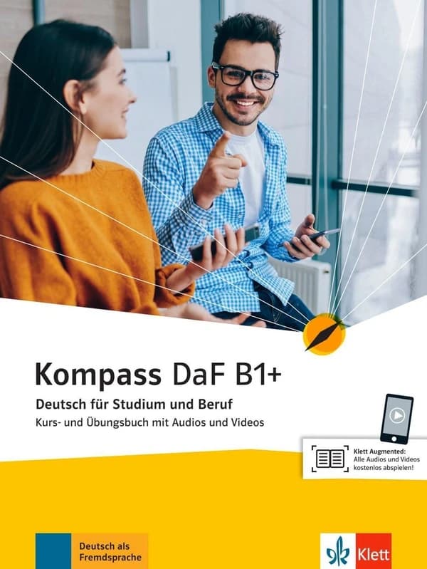 Kompass DaF B1+ : Deutsch für Studium und Beruf : Kurs und Übungsbuch